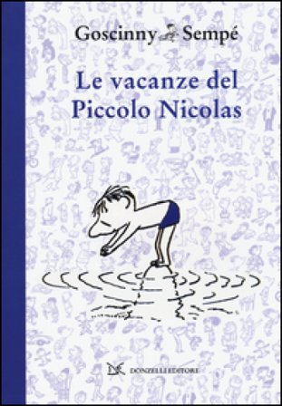 Le vacanze del piccolo Nicolas. Ediz. illustrata René Goscinny