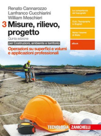 Misure, rilievo, progetto. Per costruzioni, ambiente e territorio. Per gli Ist. tecnici per geometri. Con e-book. Vol. 3: Operazioni su superfici e 