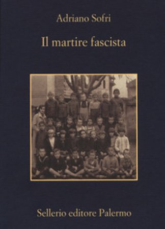 Il martire fascista Adriano Sofri