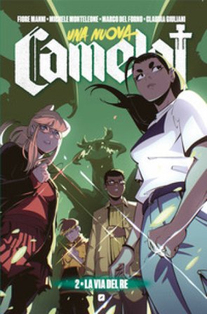 Una nuova Camelot. Vol. 2 Michele Monteleone