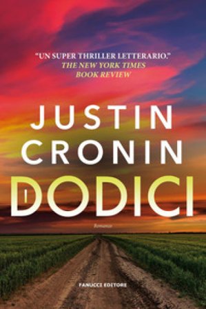 I Dodici. The passage. Vol. 2 Justin Cronin