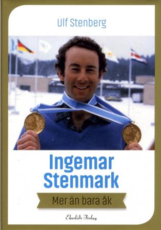 Ingemar Stenmark : mer än bara åk - Bok av Ulf Stenberg - Inbunden
