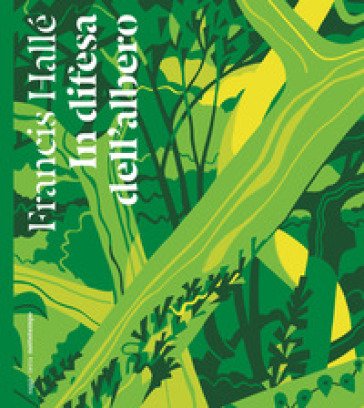 In difesa dell'albero Francis Hallé