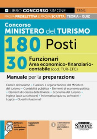 Concorso Ministero del Turismo 180 posti. 30 funzionari area economico-finanziario-contabile (cod. TUR-EFC). Manuale per la preparazione. Con 