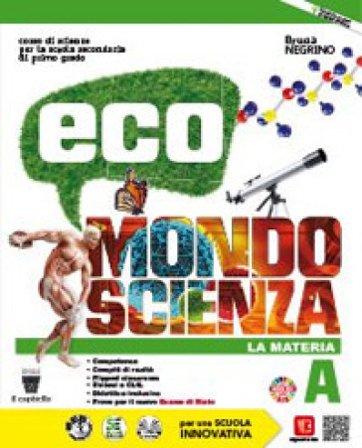 Eco mondo scienza. Con Compiti di realtà, Eco scienza. Per la Scuola media. Con e-book. Con espansione online. Vol. A-B-C-D Bruna Negrino