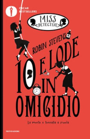 10 e lode in omicidio. Miss Detective. Vol. 8 Robin Stevens