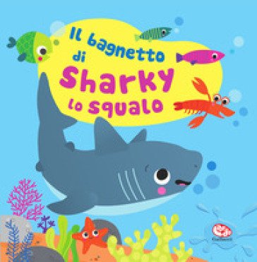 Il bagnetto di Sharky lo squalo. Impermealibri. Ediz. a colori. Con pupazzetto Sigrid Martínez