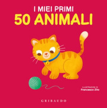 I miei primi 50 animali. Ediz. a colori Francesco Zito