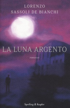 La luna argento Lorenzo Sassoli de Bianchi