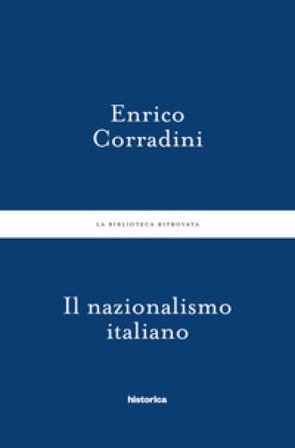 Il nazionalismo italiano Enrico Corradini
