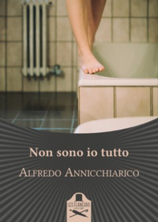 Non sono io tutto Alfredo Annicchiarico
