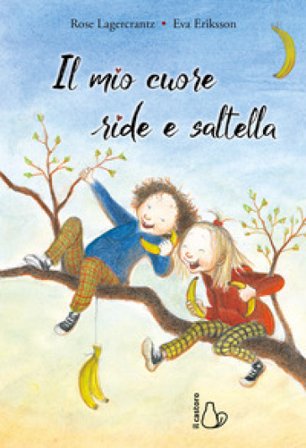 Il mio cuore ride e saltella Rose Lagercrantz