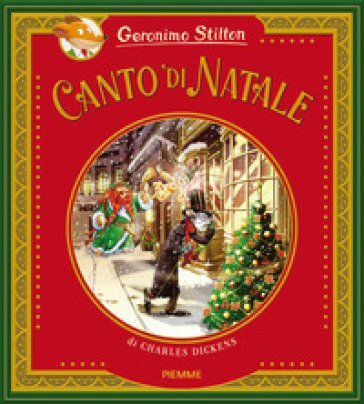 Canto di Natale di Charles Dickens. Ediz. a colori Geronimo Stilton