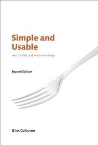 Simple and Usable Web, Mobile, and Interaction Design, ISBN: 9780134777603