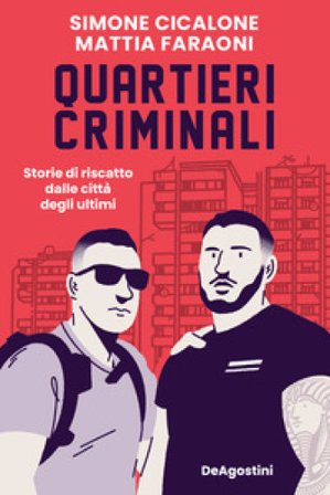 Quartieri criminali. Storie di riscatto dalle città degli ultimi Simone Cicalone