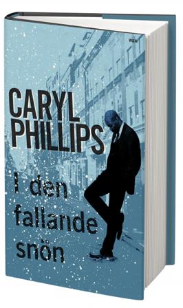 I den fallande snön - Bok av Caryl Phillips - Inbunden
