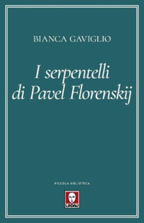 I serpentelli di Pavel Florenskij Bianca Gaviglio