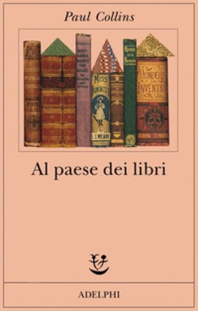 Al paese dei libri Paul Collins