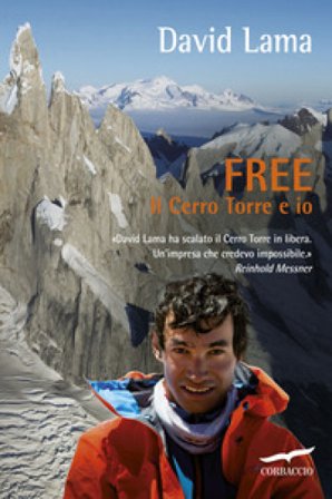 Free. Il Cerro Torre e io David Lama