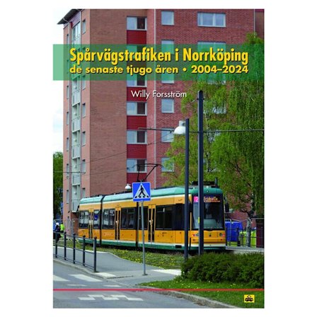 Spårvägstrafiken i Norrköping de senaste tjugo åren 2004-2024 (bok, kartonnage)