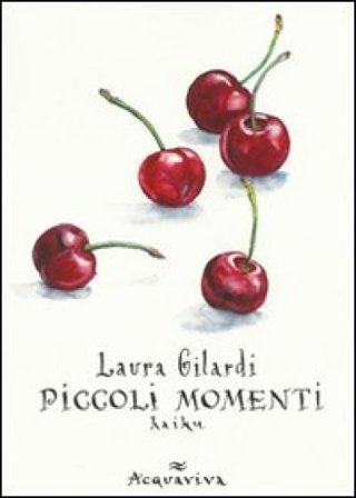 Piccoli momenti haiku Laura Gilardi