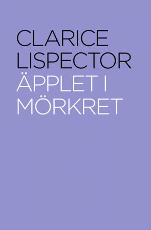 Äpplet i mörkret - Bok av Clarice Lispector - Inbunden