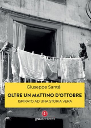 Oltre un mattino d'ottobre Giuseppe Santé