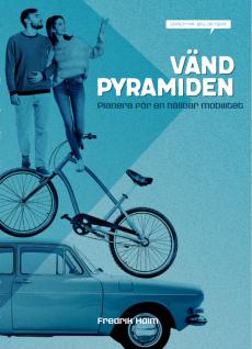 Vänd pyramiden! : planera för en hållbar mobilitet - Bok av Fredrik Holm - Häfte