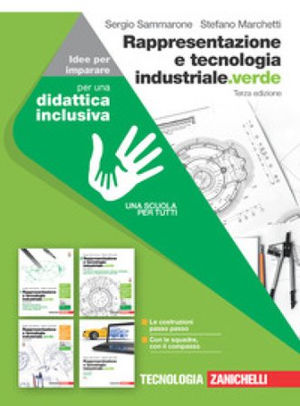 Rappresentazione e tecnologia industriale.verde. Idee per imparare. Per le Scuole superiori Sergio Sammarone