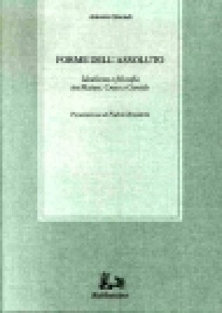 Forme dell'assoluto. Idealismo e filosofia tra Maturi, Croce e Gentile Antonio Gisondi