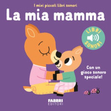 La mia mamma. Ediz. a colori Marion Billet