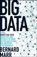 Big Data: Using SMART Big Data, Analytics and Metrics To Make Better Decisi, ISBN: 9781118965832