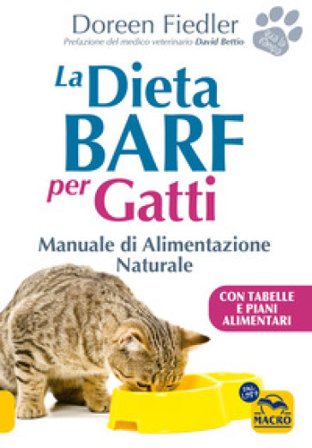 La dieta Barf per gatti. Manuale di alimentazione naturale Doreen Fiedler