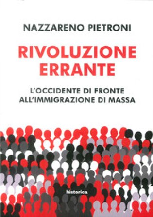 Rivoluzione errante. L'Occidente di fronte all'immigrazione di massa Nazzareno Pietroni