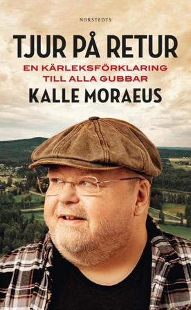 Tjur på retur : en kärleksförklaring till alla gubbar - Bok av Johan Hedberg & Kalle Moraeus - Pocket