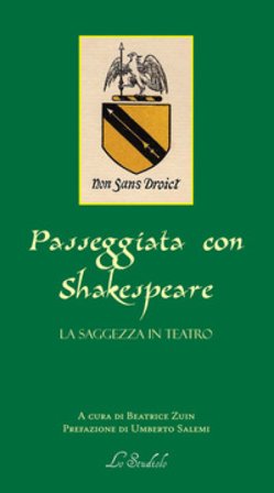 Passeggiata con Shakespeare. La saggezza in teatro. Testo inglese a fronte. Ediz. bilingue William Shakespeare