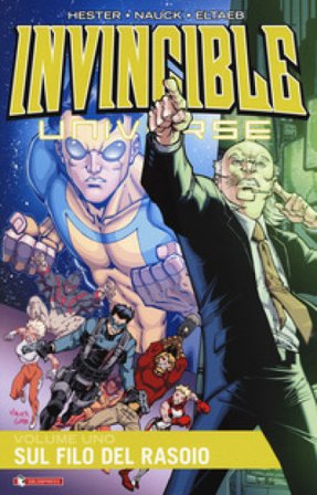 Invincible universe. Vol. 1: Sul filo del rasoio Phil Hester