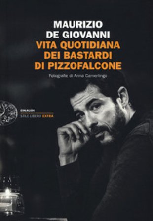 Vita quotidiana dei Bastardi di Pizzofalcone Maurizio de Giovanni