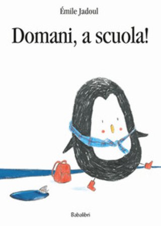 Domani, a scuola! Ediz. a colori Émile Jadoul