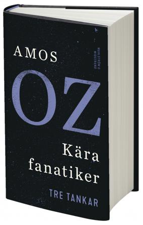 Kära fanatiker : tre tankar - Bok av Amos Oz - Inbunden
