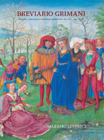 Breviario Grimani. Venezia, Biblioteca Nazionale Marciana, ms. Lat. I 99 = 2138. Commentario all'edizione in facsimile