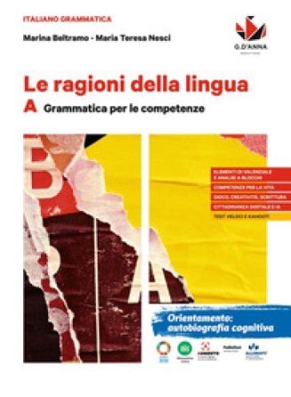 Le ragioni della lingua. Per le Scuole superiori. Con e-book. Con espansione online. Vol. A: Grammatica per le competenze Marina Beltramo