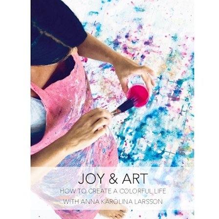 Joy & Art : How to create a colorful life 9789189011991