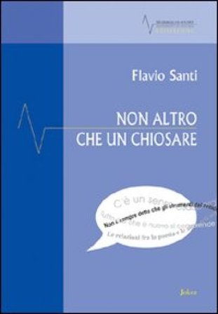 Non altro che un chiosare. Saggi, mappe e sintomi Flavio Santi