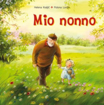 Mio nonno. Ediz. a colori Helena Kraljic