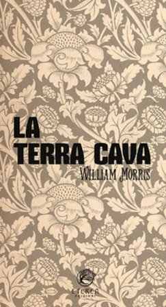 La terra cava William Morris