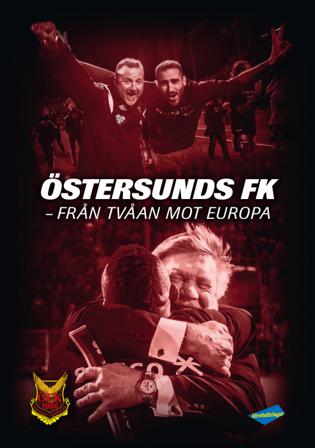 Östersunds FK : från tvåan mot Europa - Bok av Stefan Nolervik, Olof Wigren, m.fl. - Inbunden