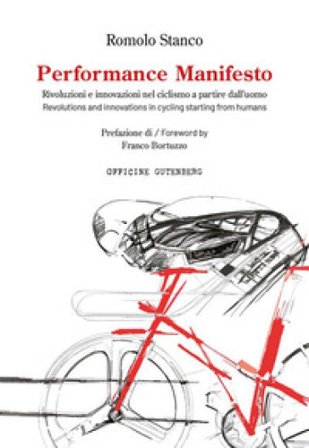 Performance manifesto. Rivoluzioni e innovazioni nel ciclismo a partire dall'uomo. Ediz. italiana e inglese Romolo Stanco
