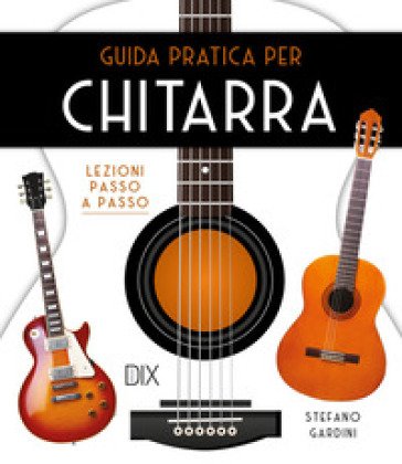 Guida pratica per chitarra Stefano Gardini