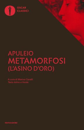 Metamorfosi (L'asino d'oro). Testo latino a fronte Apuleio